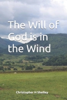The Will of God is in the Wind 1520447019 Book Cover