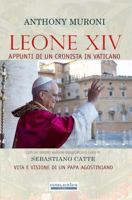 LEONE XIV: Appunti di un cronista in Vaticano. Vita e visione di un Papa agostiniano (Italian Edition) B0FBMCYGC8 Book Cover