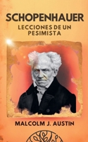 Schopenhauer - Lecciones de un Pesimista (Metafísica del Yo Soy) (Spanish Edition) B0DT5SCX1X Book Cover