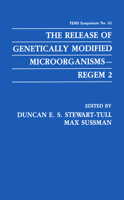 Release of Genetically Modified Microorganisms-REGEM 2 (F.E.M.S. Symposium Series) 0306443023 Book Cover