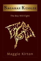 Sagaman Kessler: Book One: The Boy Will Fight B092HNXPM9 Book Cover