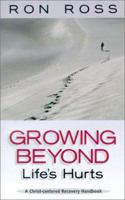 Growing Beyond Life's Hurts: A Christ-Centered Recovery Workbook 1931232318 Book Cover
