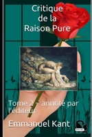 Critique de la Raison Pure: Tome 2 ~ annoté par l'éditeur (French Edition) B08FP2BMSK Book Cover