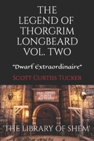 The Legend of Thorgrim Longbeard Volume 2: Dwarf Extraordinaire B095GRWLJ1 Book Cover
