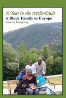 A Year in the Netherlands: A Black Family in Europe 0985884215 Book Cover