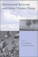 International Relations and Global Climate Change (Global Environmental Accord: Strategies for Sustainability and Institutional Innovation) 0262621495 Book Cover