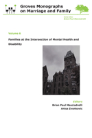 Families at the Intersection of Mental Health and Disabilities: Groves Monographs on Marriage and Family (Volume 6) 1607857081 Book Cover