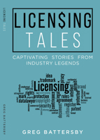 Licensing Tales: Captivating Stories from Industry Legends 1888206160 Book Cover