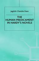 The Human Predicament in Hardy's Novels (Macmillan Hardy studies) 0333383281 Book Cover