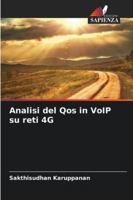Analisi del Qos in VoIP su reti 4G (Italian Edition) 6208676835 Book Cover
