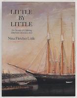 Little by Little: Six Decades of Collecting American Decorative Arts 0874518660 Book Cover