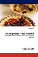 The Duplicate Plate Method: Application in the Evaluation of Dietary Assessment Methods 3838378350 Book Cover