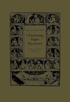 Christening Pagan Mysteries (Erasmus studies) 1442652209 Book Cover