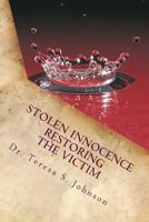Stolen Innocence: Restoring the Victim 1523254106 Book Cover