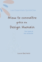 Mieux se Connaître grâce au Design Humain: Son type et son Autorité (Les Essentiels SymbiOse) (French Edition) B0DQ37QGWT Book Cover