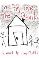 A Fog Over the Quails 141967627X Book Cover