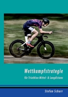 Wettkampfstrategie für Triathlon Mittel-  Langdistanz 3749483728 Book Cover