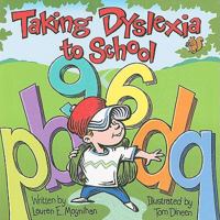 Taking Dyslexia to School (Special Kids in School) 1891383175 Book Cover