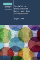 The Wto and International Investment Law: Converging Systems 1108458254 Book Cover