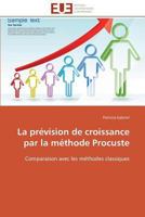 La Pra(c)Vision de Croissance Par La Ma(c)Thode Procuste 3841787517 Book Cover