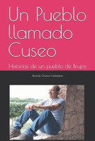 Un Pueblo llamado Cuseo: Historias de un pueblo de Brujos (Spanish Edition) B0DSGFBNNS Book Cover