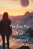 The One For You (Fantasy) B0DPNP66F9 Book Cover