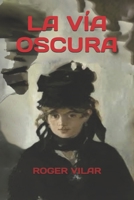 LA VÍA OSCURA 1792989806 Book Cover