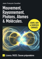 Mouvement, Rayonnement, Photons, Atomes Et Molecules. (French Edition) B0CVX9DGTM Book Cover