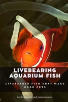 Livebearing aquarium fish: Livebearer fish that make good pets B09MCKNK2D Book Cover