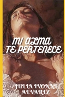 MI ALMA TE PERTENECE B09DMTM3R1 Book Cover