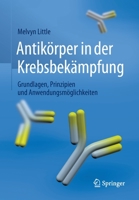 Antikörper in Der Krebsbekämpfung: Grundlagen, Prinzipien Und Anwendungsmöglichkeiten 3662451131 Book Cover