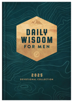 Daily Wisdom for Men 2025 Devotional Collection (Daily Wisdom - Annual Edition) 1636098878 Book Cover