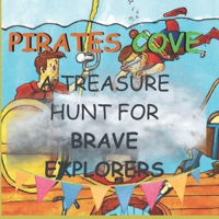 Pirates Cove: A Treasure Hunt for Brave Explorers: A Story of Friendship, Courage, and Mystery on the High Seas B0CTMR18H1 Book Cover