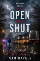 Open and Shut: No Memory. No Alibi. No Way Out. (Calvin Russell Detective Series) B0H8FFJ6Z1 Book Cover