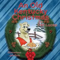 An Old Kentucky Christmas: Paul the Polar Bear 1975704118 Book Cover