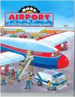 Busy Airport : A lift-the-flap learning book (Busy Books - Large) (Busy Books) 140547873X Book Cover