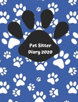 Pet Sitter Diary 2020: Appointment diary to record all your pet sitting appointment times & client details. Day to a page with hourly appointments. ... carers. Navy design with white paw prints 1711181196 Book Cover