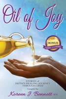 Oil of Joy: Stories of Faith's Healing Journey Through Grief 1988867932 Book Cover
