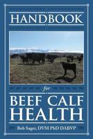 Handbook for Beef Calf Health 1773420550 Book Cover