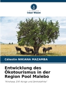 Entwicklung des Ökotourismus in der Region Pool Malebo: "Kinshasa, D.R. Kongo und Zentralafrika" (German Edition) 6203897345 Book Cover