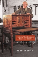 Notable Woodworkers Since the 1600s: Designers, Craftsman, and Educators 1610354095 Book Cover