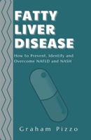 Fatty Liver Disease: How to Prevent, Identify and Overcome NAFLD and NASH B0CMY1MQV7 Book Cover