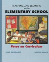 Teaching and Learning in the Elementary School: Focus on Curriculum 0023992859 Book Cover