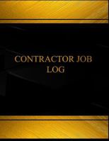 Contractor Job Log (Log Book, Journal - 125 Pgs, 8.5 X 11 Inches): Contractor Job Logbook (Black Cover, X-Large) 1541240367 Book Cover