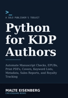 Python for KDP Authors: Automate Manuscript Checks, EPUBs, Print PDFs, Covers, Keyword Lists, Metadata, Sales Reports, and Royalty Tracking B0GZZ53K56 Book Cover