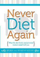 Never Diet Again: What the diet books and personal trainers won't tell you 0987142801 Book Cover