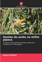 Gestão do azoto no milho pipoca: Gestão do azoto através de fontes orgânicas e inorgânicas no milho pipoca 6206358054 Book Cover