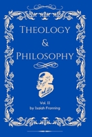 Theology & Philosophy: Vol II (Biblical Commentaries) B0DF7TC1VQ Book Cover