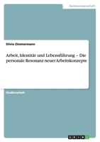 Arbeit, Identit�t und Lebensf�hrung - Die personale Resonanz neuer Arbeitskonzepte 3640490509 Book Cover