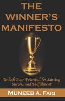 The Winner's Manifesto: Unlock Your Potential for Lasting Success and Fulfillment B0DX1RQYND Book Cover